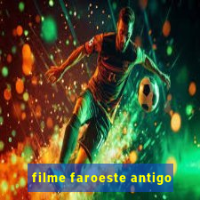 filme faroeste antigo